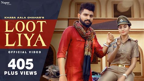 looted pina|KHASA AALA CHAHAR : LOOT LIYA (Official Video) .